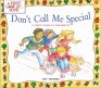 Read more about Don't Call Me Special at Amazon.