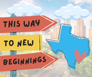 This Way to New Beginnings. A sign post pointing to a graphic of Texas, with a heart over Houston.